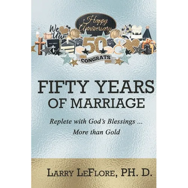 50 Years of Marriage: Replete with God's Blessings .... More Than Gold