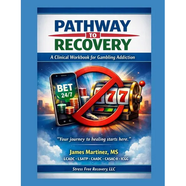 Pathways to Recovery: A Clinical Workbook for Gambling Addiction