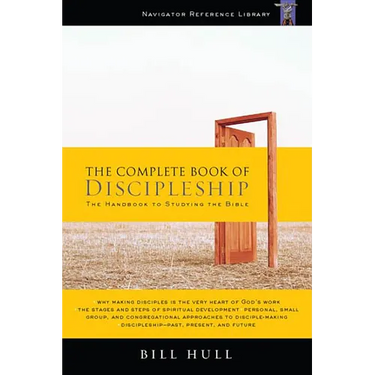 The Complete Book of Discipleship: On Being and Making Followers of Christ