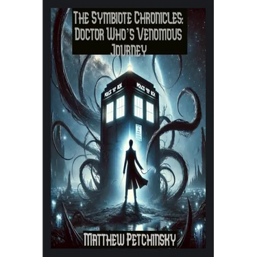 The Symbiote Chronicles: Doctor Who's Venomous Journey