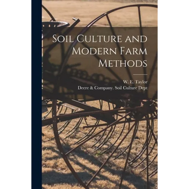 Soil Culture and Modern Farm Methods