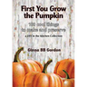 First You Grow the Pumpkin