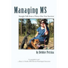 Managing MS: Straight Talk from a Thirty-One-Year Survivor