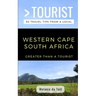 Greater Than a Tourist- Western Cape South Africa: 50 Travel Tips from a Local