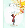 Ten Thousand Kisses to Heaven