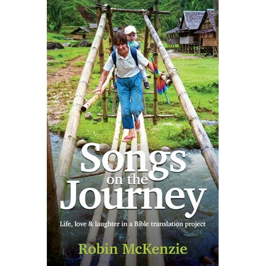 Songs on the Journey: Life, love and laughter in a Bible translation project