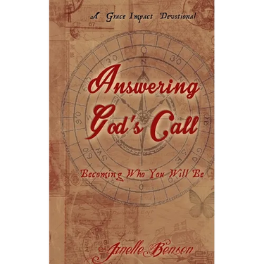 Answering God's Call: Becoming Who You Will Be