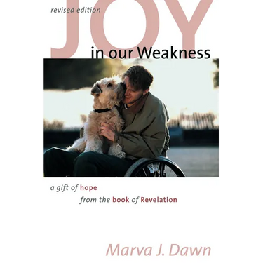 Joy in Our Weakness: A Gift of Hope from the Book of Revelation