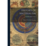 History of Materialism: History of Materialism Since Kant