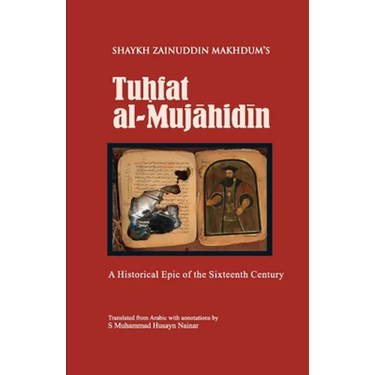 Tuhfat Al-Mujahidin: A Historical Epic of the Sixteenth Century