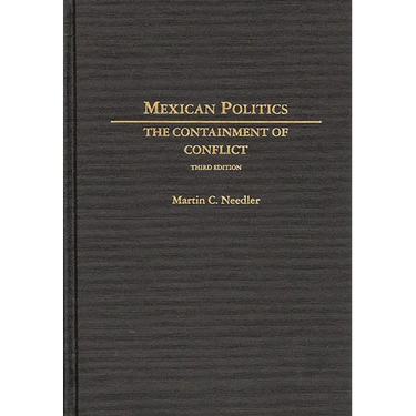 Mexican Politics: The Containment of Conflict