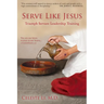Serve Like Jesus: Triumph Servant Leadership Training