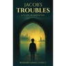 Jacob's Troubles: A Guide in Parenting
