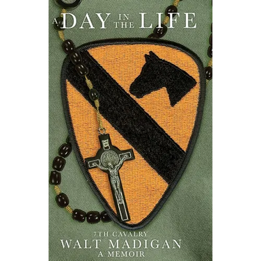 A Day in the Life: 7th Cavalry: A Memoir