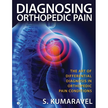 Diagnosing Orthopedic Pain: The Art of Differential Diagnosis in Orthopedic Pain Conditions