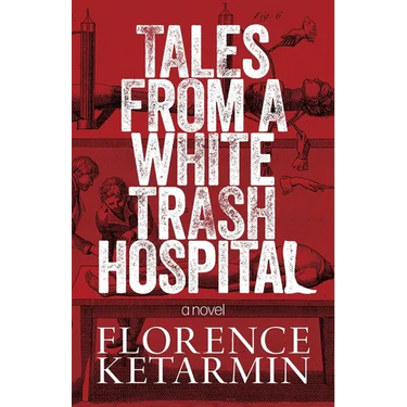 Tales from a White Trash Hospital