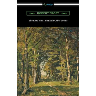 The Road Not Taken and Other Poems
