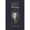 Jonathan Edwards S Writings: Text, Context, Interpretation