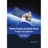 Remote Sensing and Spatial Science: Principles and Applications