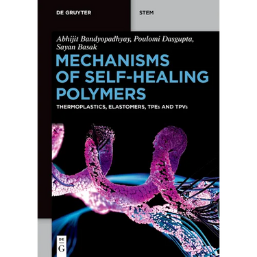 Mechanisms of Self-Healing Polymers: Thermoplastics, Elastomers, Tpes and Tpvs