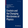 Einstein and the Changing Worldviews of Physics