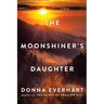 The Moonshiner's Daughter: A Southern Coming-Of-Age Saga of Family and Loyalty