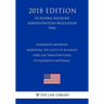 Hazardous Materials - Improving the Safety of Railroad Tank Car Transportation of Hazardous Materials (US Federal Railroad Administration Regulation)