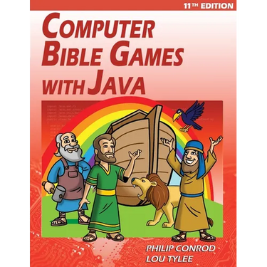 Computer Bible Games with Java - 11th Edition: A Java JFC Swing GUI Game Programming Tutorial For Christian Schools