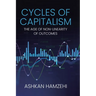 Cycles of Capitalism: The Age of Non-Linearity of Outcomes
