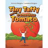 Tiny Taffy and the Tremendous Tomato