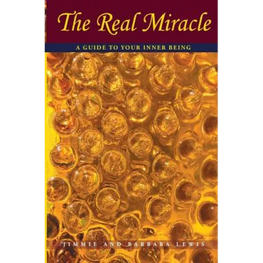 The Real Miracle: A Guide to Your Inner Being