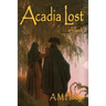 Acadia Lost