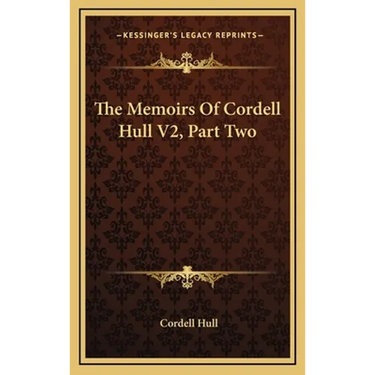 The Memoirs Of Cordell Hull V2, Part Two