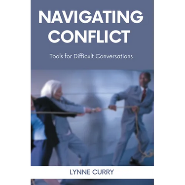 Navigating Conflict: Tools for Difficult Conversations