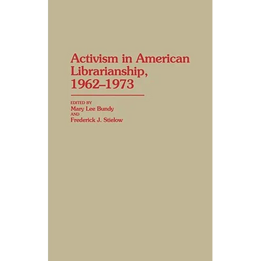 Activism in American Librarianship, 1962-1973
