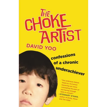 The Choke Artist: Confessions of a Chronic Underachiever