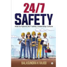 24/7 Safety: How To Hybrid 24/7 Safety Leadership Culture