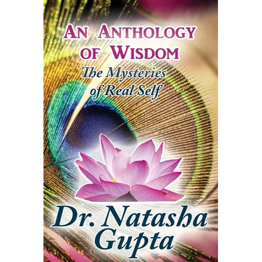 An Anthology of Wisdom: The Mysteries of Real Self
