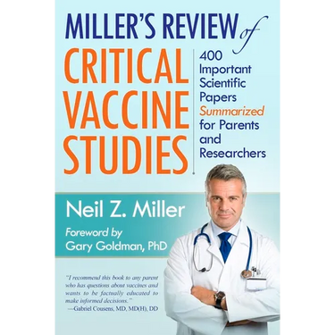 Miller's Review of Critical Vaccine Studies: 400 Important Scientific Papers Summarized for Parents and Researchers