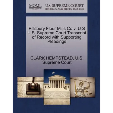Pillsbury Flour Mills Co V. U S U.S. Supreme Court Transcript of Record with Supporting Pleadings