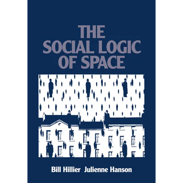 The Social Logic of Space