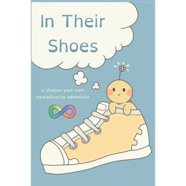 In Their Shoes: A Choose-Your-Own Neurodiverse Adventure