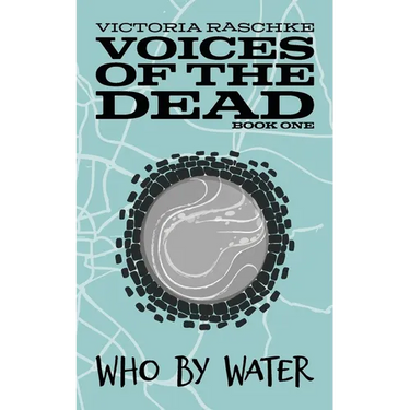 Who By Water: Voices of the Dead - Book One