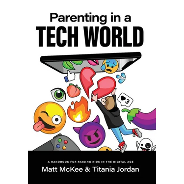 Parenting in a Tech World: A handbook for raising kids in the digital age
