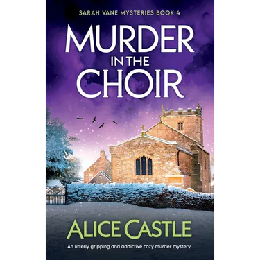 Murder in the Choir: An utterly gripping and addictive cozy murder mystery
