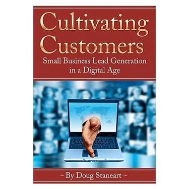 Cultivating Customers: Small Business Lead Generation in a Digital Age