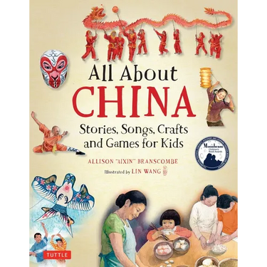 All about China: Stories, Songs, Crafts and Games for Kids