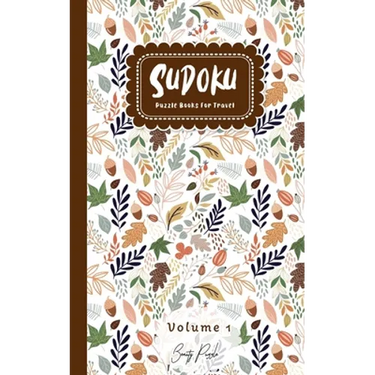 Sudoku Puzzle Books For Travel: Easy to Extreme Level Puzzle Travel Friendly Book Pocket Size 5x8 Inches (Volume 1)