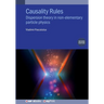 Causality Rules (Second Edition): Dispersion theory in non-elementary particle physics