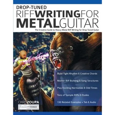 Drop-Tuned Riff Writing for Metal Guitar: The Creative Guide to Heavy Metal Riff Writing for Drop Tuned Guitar